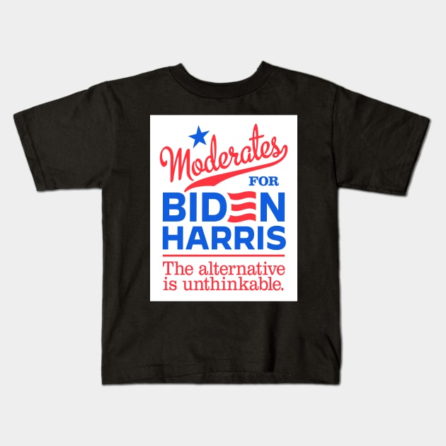 Moderates For Biden, the alternative is unthinkable Kids T-Shirt by MotiviTees